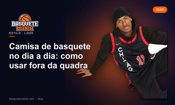 Camisa de basquete no dia a dia: como usar fora da quadra